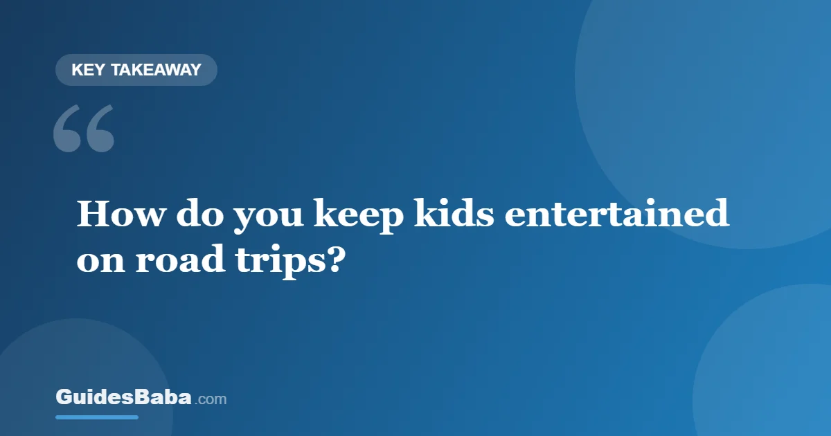 How to Keep Kids Entertained on Road Trips — GuidesBaba