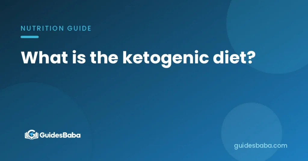 What is the ketogenic diet?