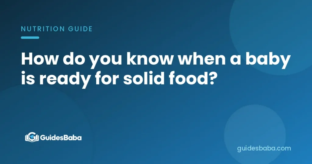 How do you know when a baby is ready for solid food?