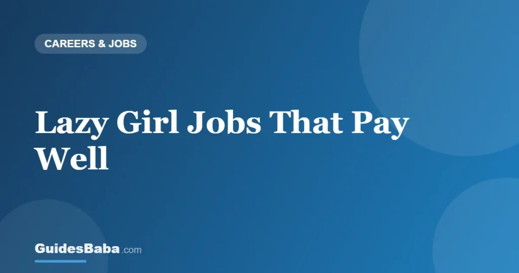 Lazy Girl Jobs That Pay Well — GuidesBaba