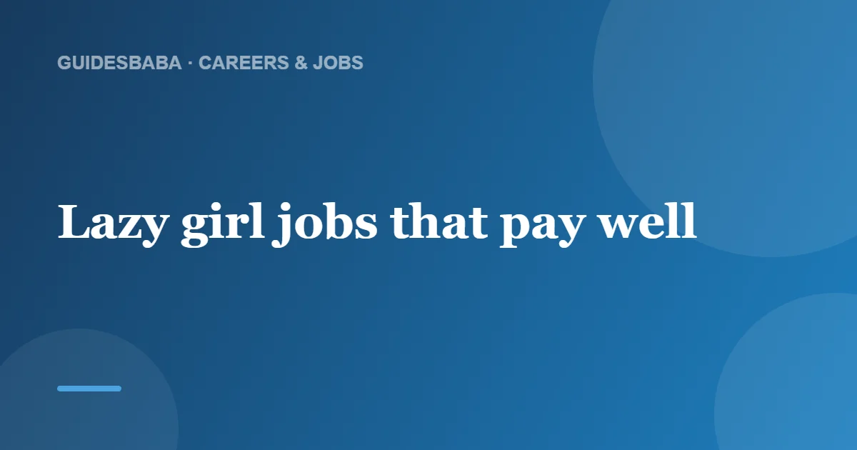 Lazy Girl Jobs That Pay Well — GuidesBaba