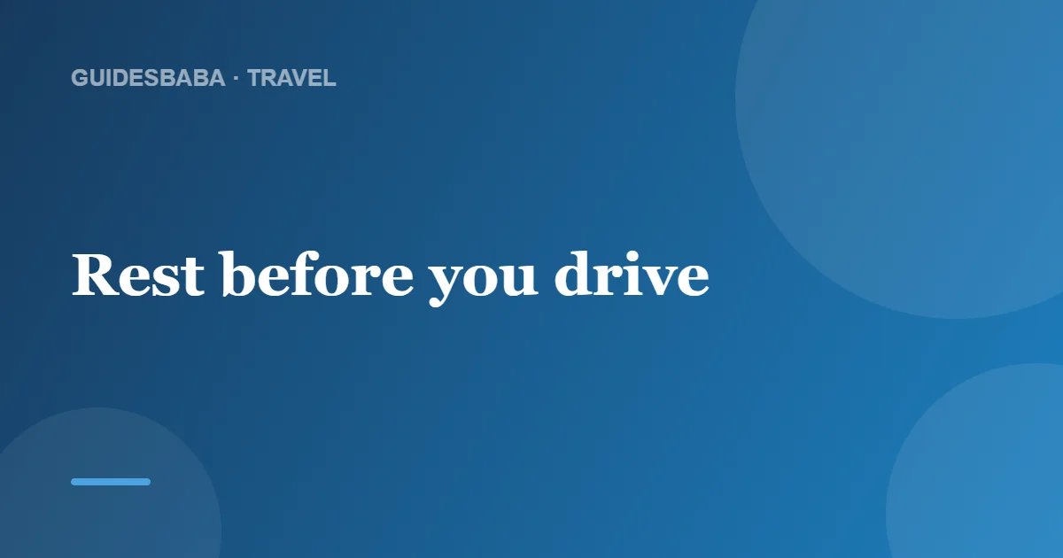 Long Drive Tips: How to Survive a Long Drive Safely — GuidesBaba