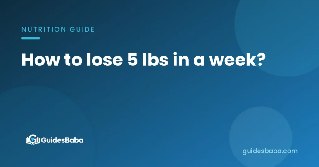 How to lose 5 lbs in a week?