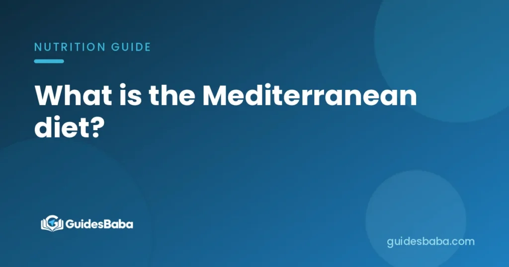 What is the Mediterranean diet?
