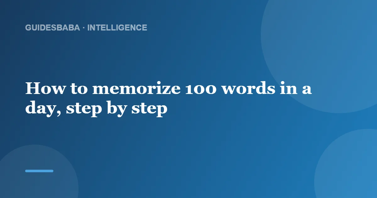 Can I Memorize 100 Words in a Day? — GuidesBaba
