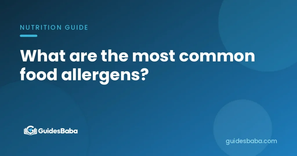 What are the most common food allergens?
