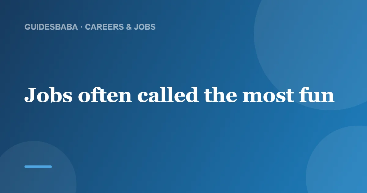 What's the Most Fun Job to Have? — GuidesBaba