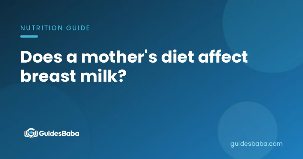 Does a mother's diet affect breast milk?