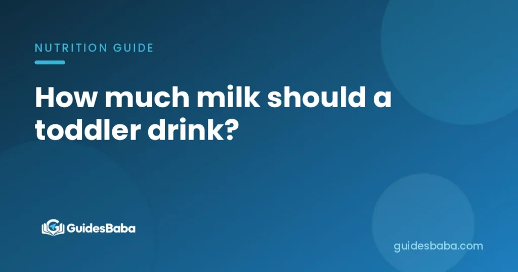 How much milk should a toddler drink?