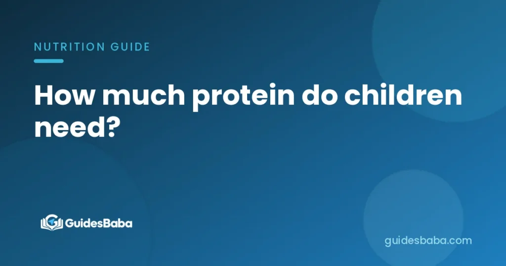 How much protein do children need?
