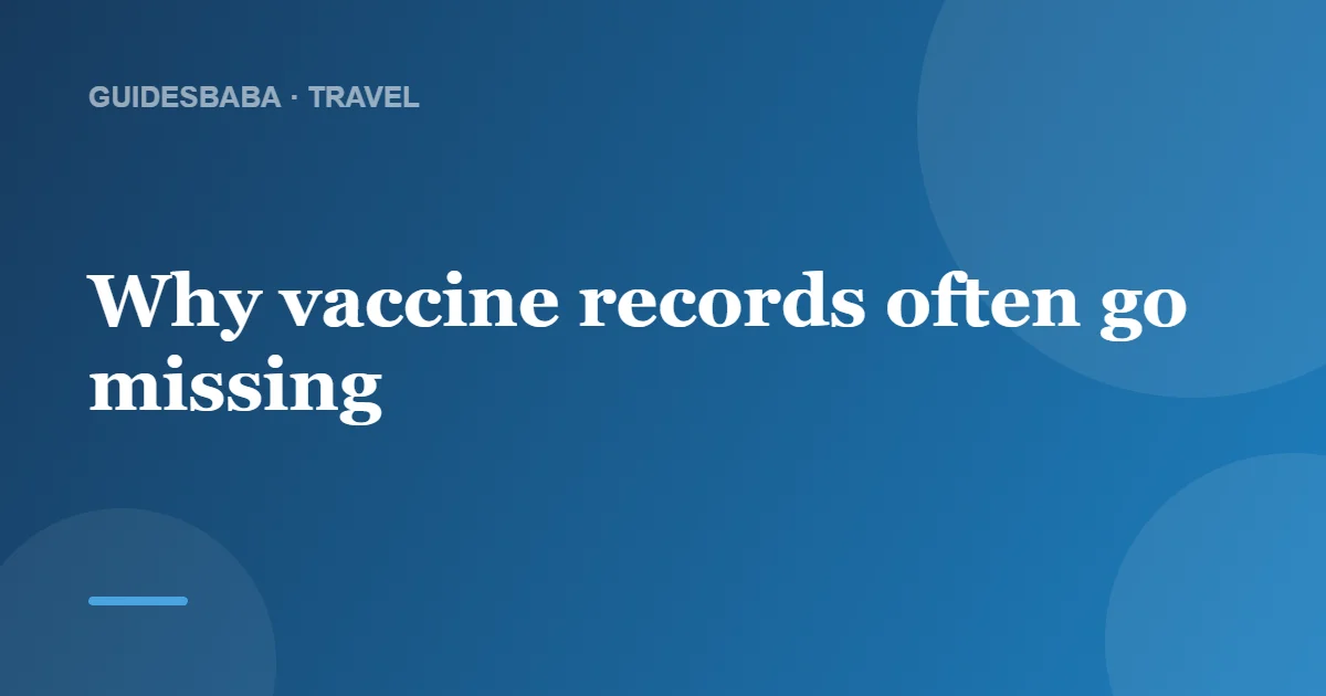 No Past Vaccine Records? What to Do Before You Travel — GuidesBaba