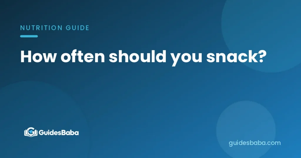 How often should you snack?