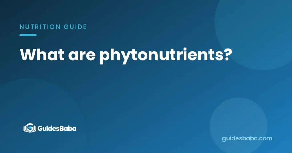 What are phytonutrients?