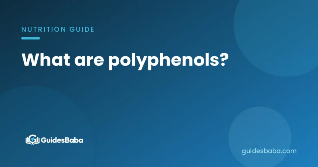 What are polyphenols?