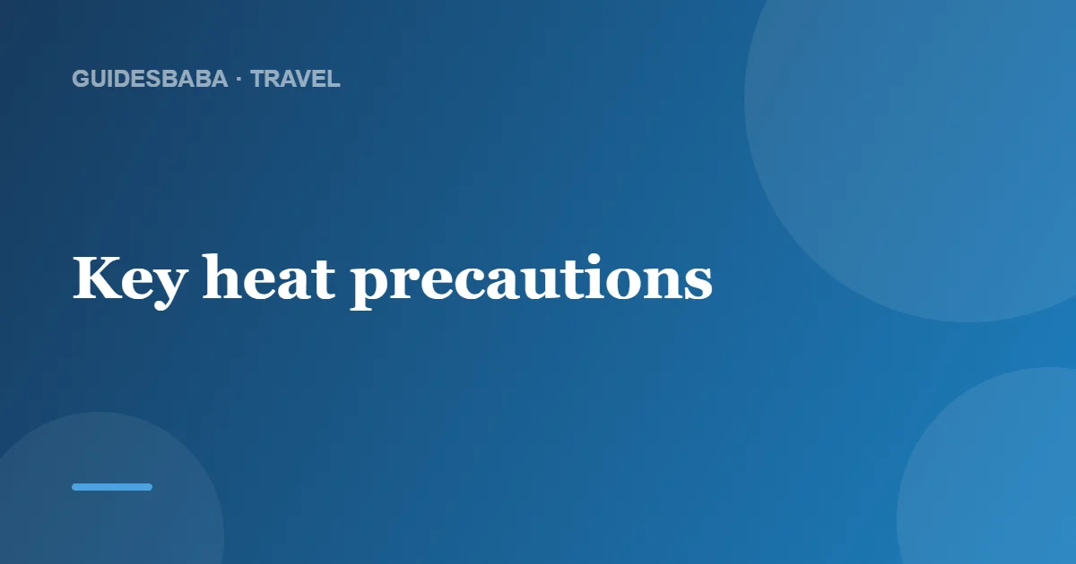 What Precautions Should Be Taken Against the Heat? — GuidesBaba