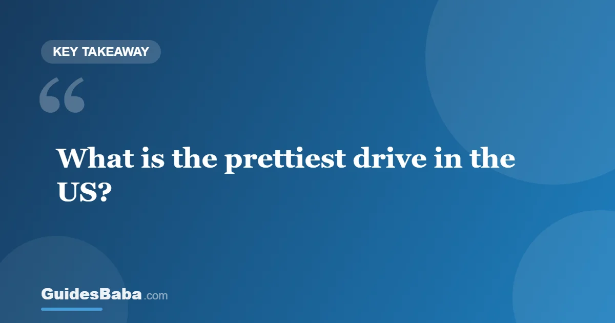 What Is the Prettiest Drive in the US? — GuidesBaba