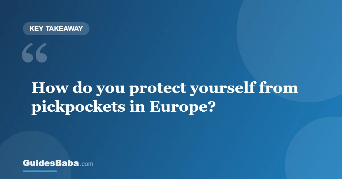 How to Protect Yourself from Pickpockets in Europe — GuidesBaba