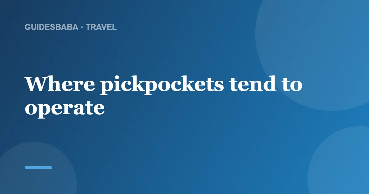 How to Protect Yourself from Pickpockets in Europe — GuidesBaba