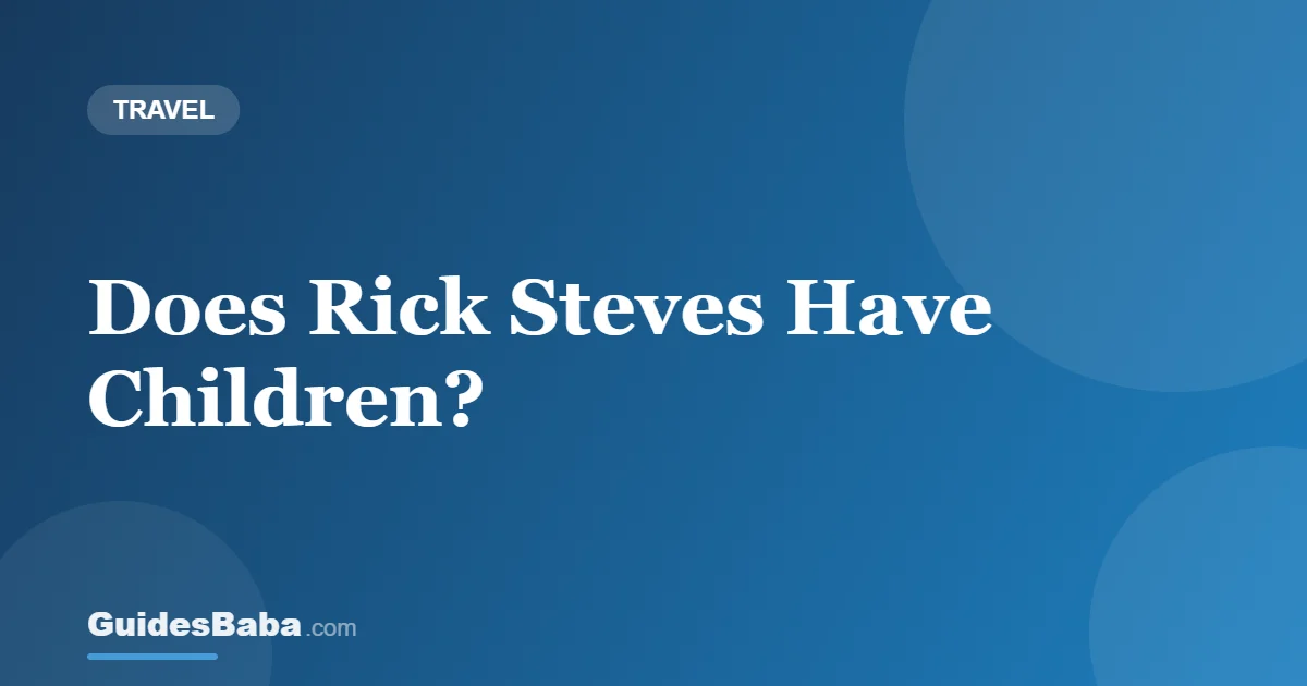 Does Rick Steves Have Children? — GuidesBaba