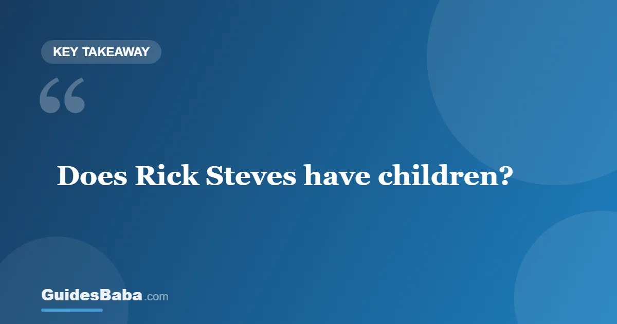Does Rick Steves Have Children? — GuidesBaba