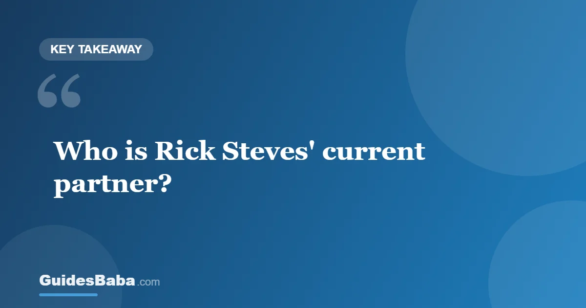 Who Is Rick Steves' Current Partner? — GuidesBaba