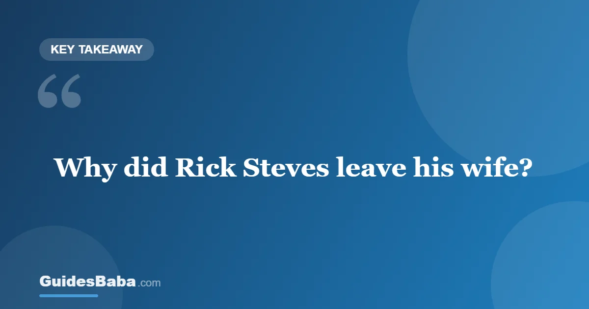 Why Did Rick Steves Leave His Wife? — GuidesBaba