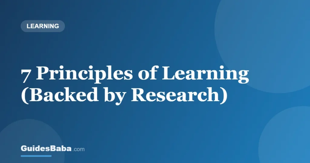 7 Principles of Learning (Backed by Research) — GuidesBaba