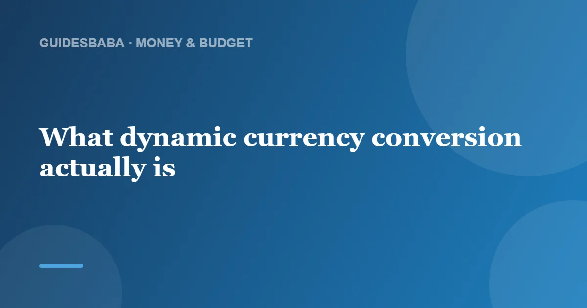 Should I Pay in Local Currency or My Home Currency Abroad? — GuidesBaba
