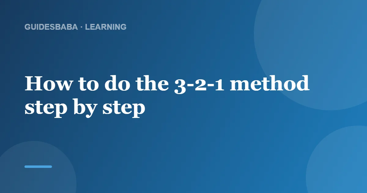 What Is the 3-2-1 Rule for Studying? A Simple Guide — GuidesBaba