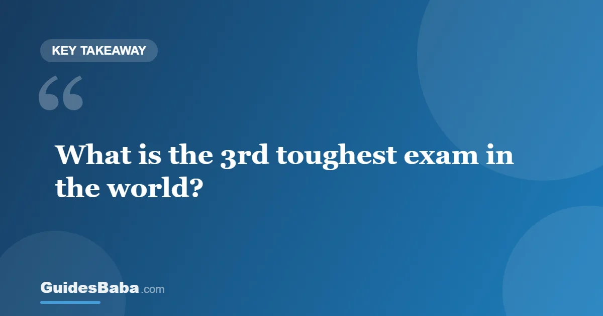 What Is the 3rd Toughest Exam in the World? — GuidesBaba