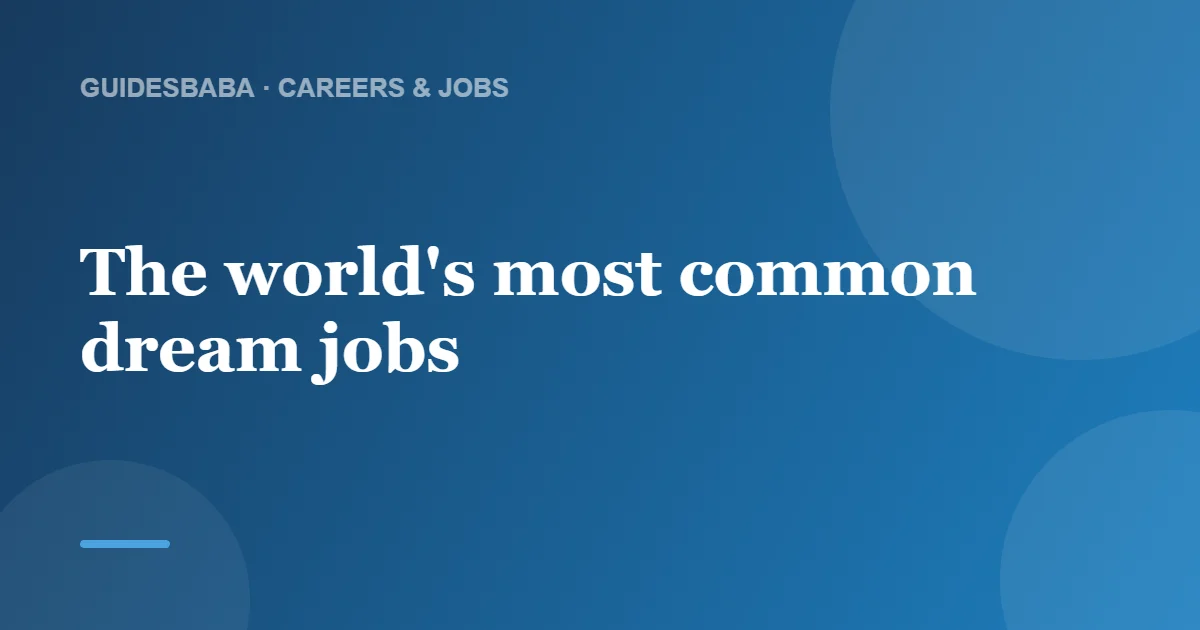 What Is the #1 Dream Job? — GuidesBaba