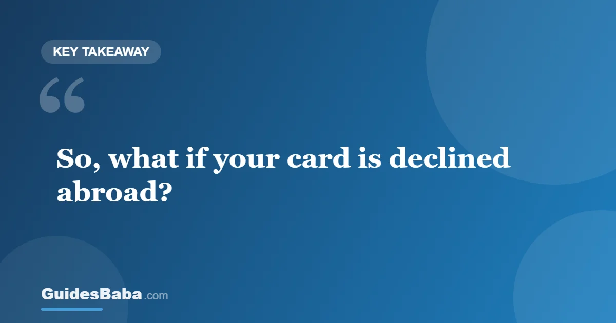 What to do if your travel card is declined internationally? — GuidesBaba
