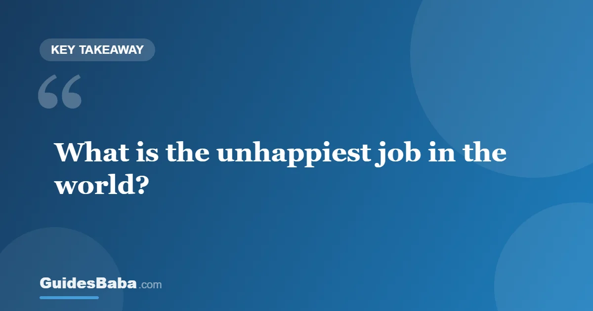 What Is the Unhappiest Job in the World? — GuidesBaba