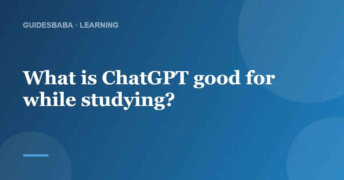 Can You Use ChatGPT to Study? — GuidesBaba