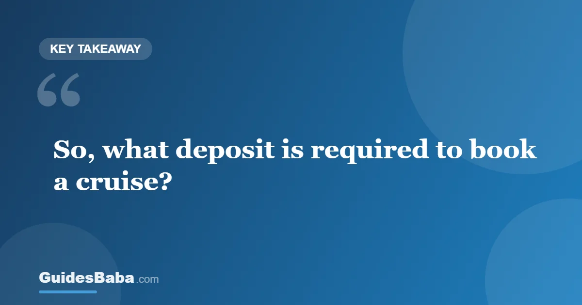 What deposit is required to book a cruise? — GuidesBaba