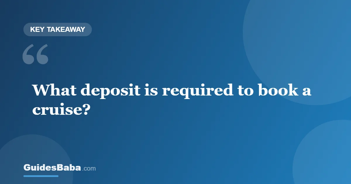 What Deposit Is Required to Book a Cruise? — GuidesBaba