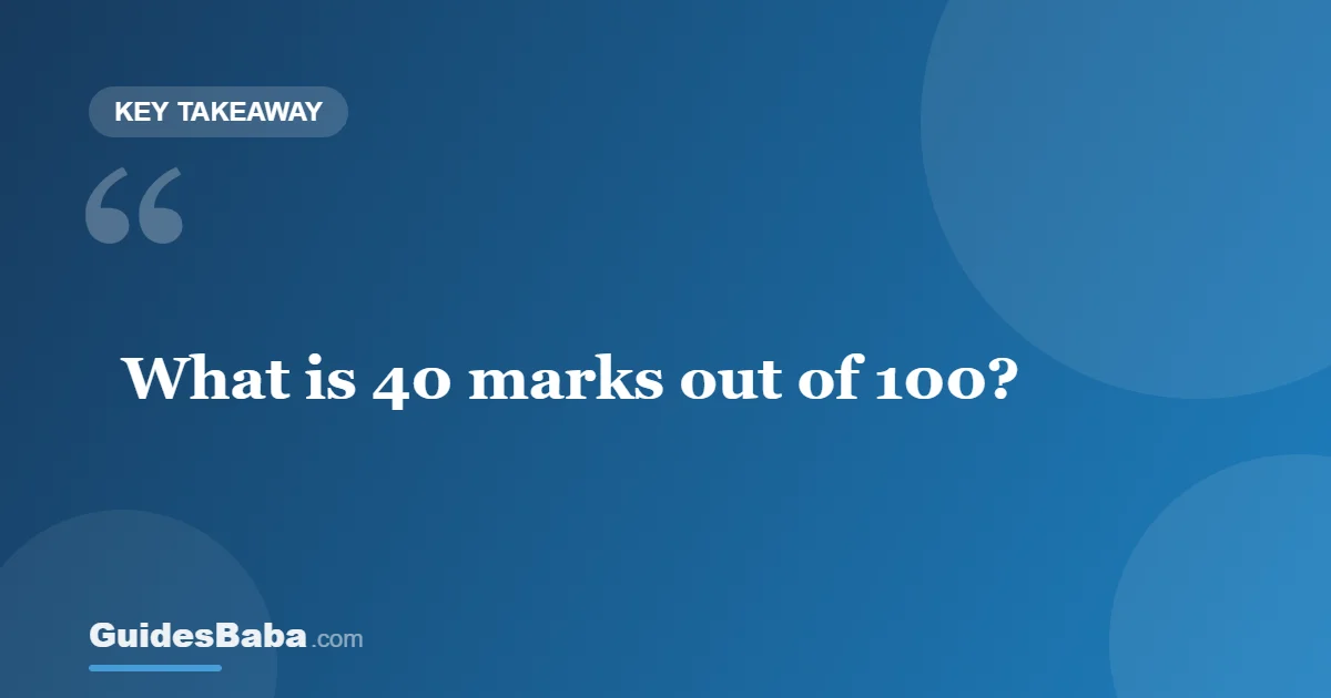 What Is 40 Marks Out of 100? — GuidesBaba