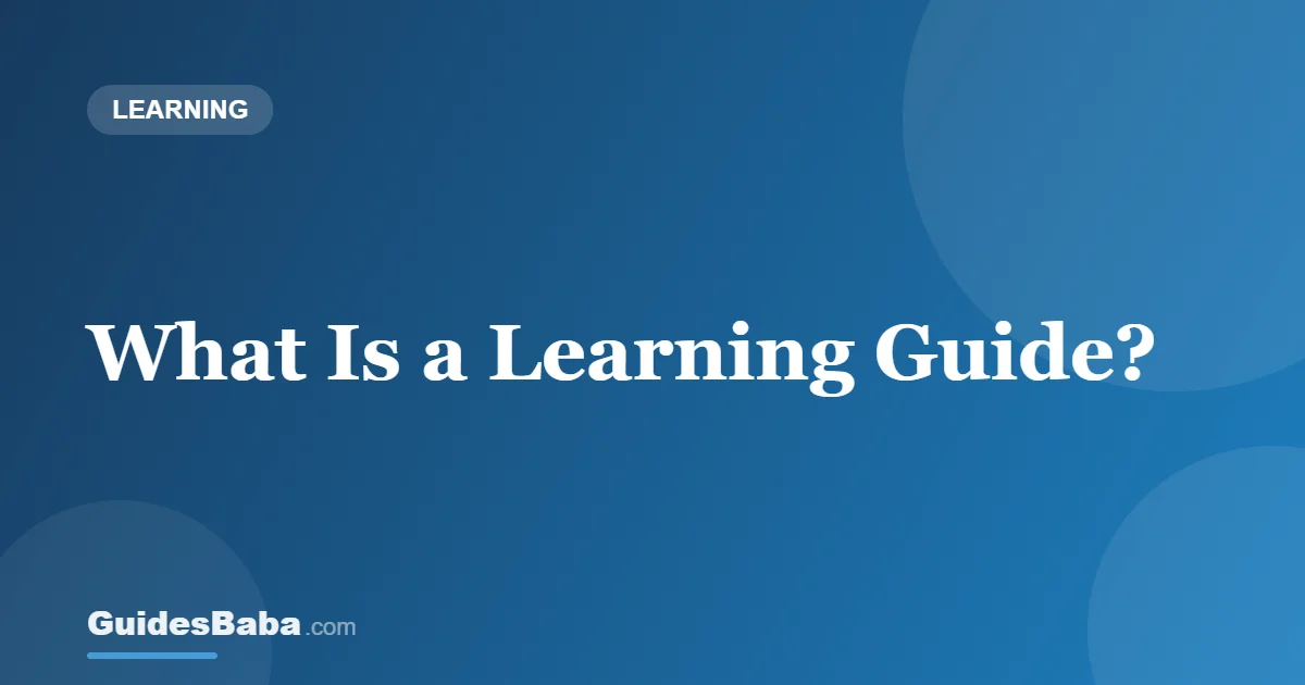 What Is a Learning Guide? — GuidesBaba