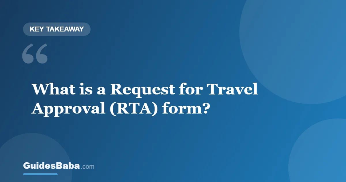 What is a Request for Travel Approval (RTA) form? — GuidesBaba