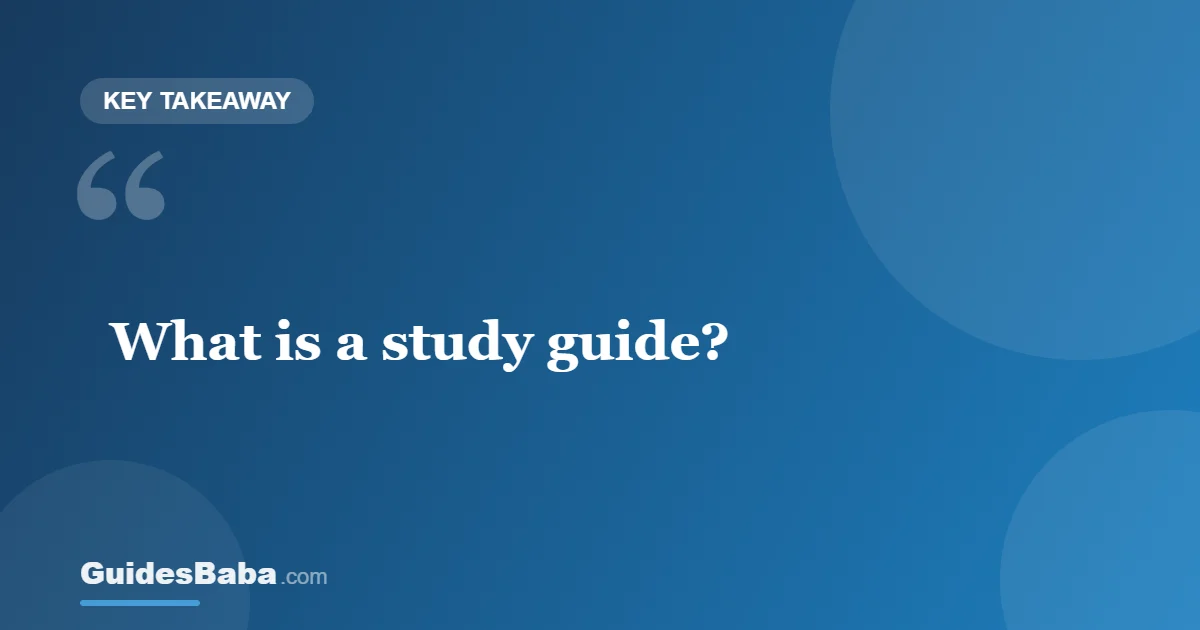 What Is a Study Guide? Types, Uses and Examples — GuidesBaba