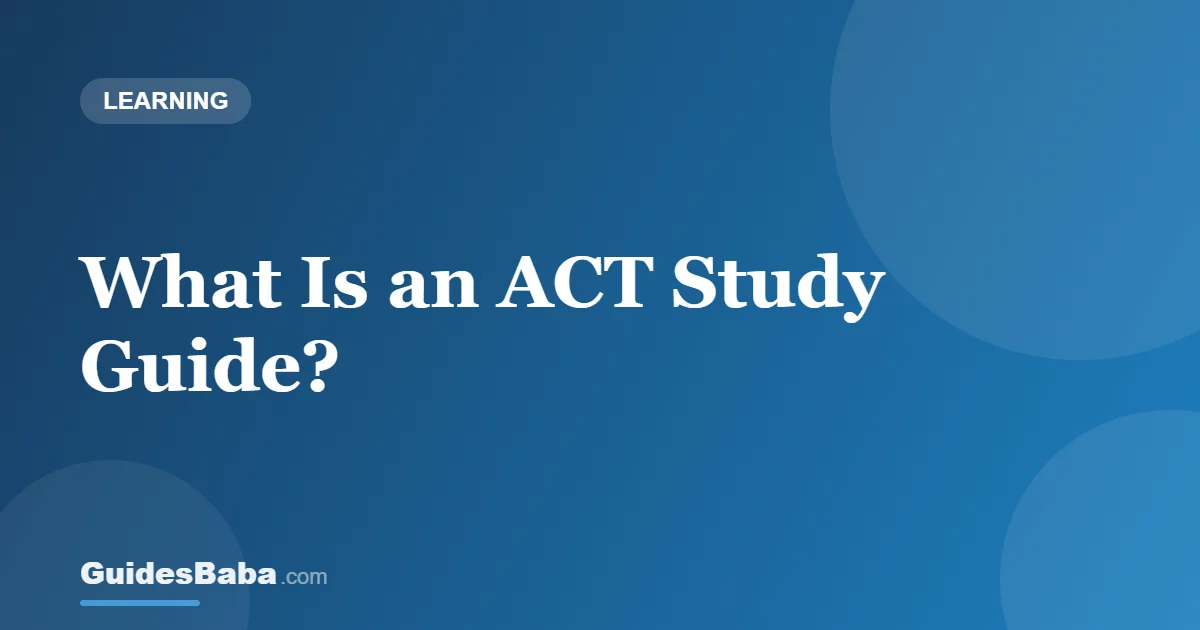 What Is an ACT Study Guide? — GuidesBaba