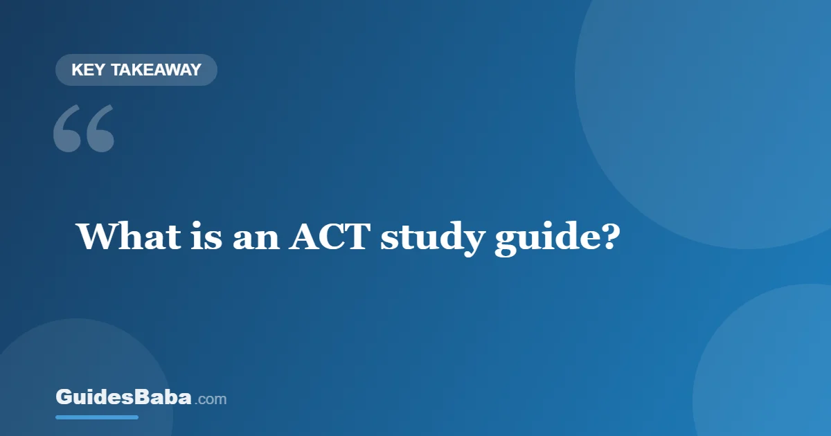 What Is an ACT Study Guide? — GuidesBaba