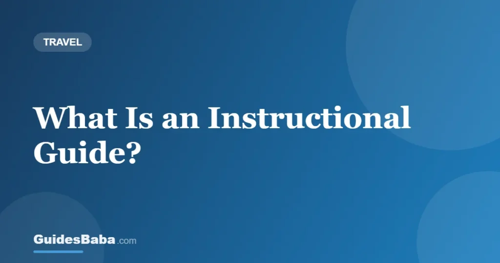 What Is an Instructional Guide? — GuidesBaba
