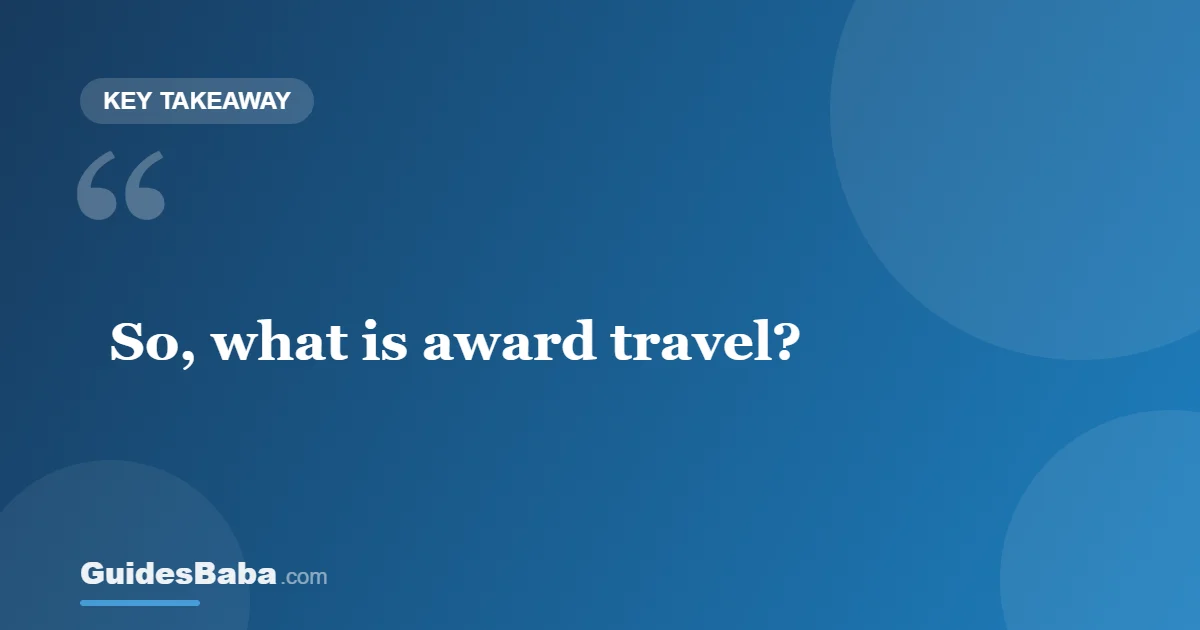 What is award travel? — GuidesBaba