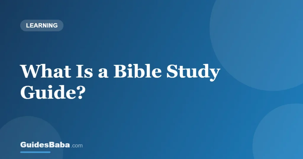 What Is a Bible Study Guide? — GuidesBaba