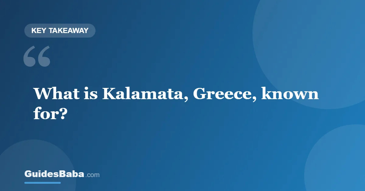 What Is Kalamata, Greece, Known For? — GuidesBaba