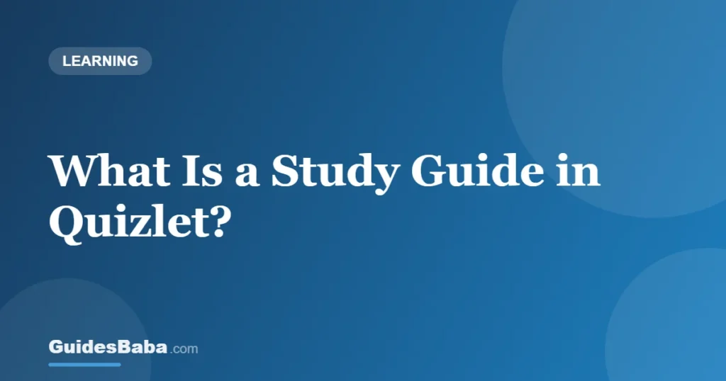 What Is a Study Guide in Quizlet? — GuidesBaba