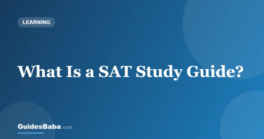 What Is a SAT Study Guide? — GuidesBaba