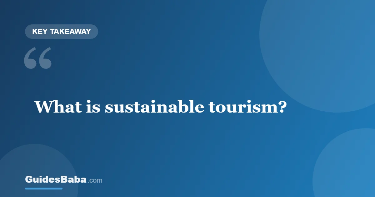 What Is Sustainable Tourism? A Simple Guide — GuidesBaba