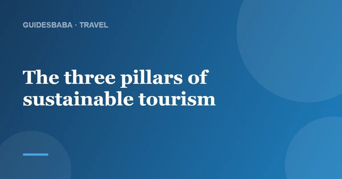 What Is Sustainable Tourism? A Simple Guide — GuidesBaba